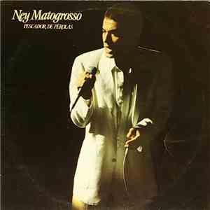 Ney Matogrosso - Pescador De Pérolas