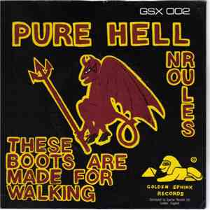 Pure Hell - These Boots Are Made For Walking / No Rules