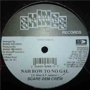 Scare Dem Crew, Powerman - Nah Bow To No Gal / Search Mi Body