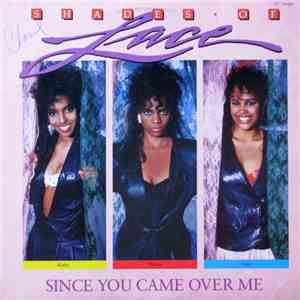 Shades Of Lace - Since You Came Over Me