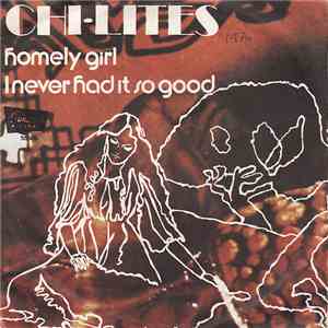 The Chi-Lites - Homely Girl / I Never Had It So Good