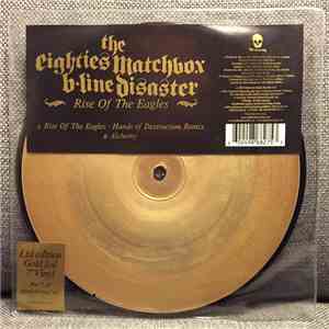 The Eighties Matchbox B-Line Disaster - Rise Of The Eagles