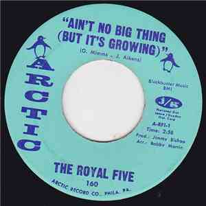 The Royal Five - Ain't No Big Thing (But It's Growing)