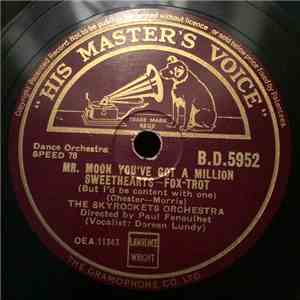 The Skyrockets Orchestra - Mr. Moon You've Got A Million Sweethearts / I Wi ...