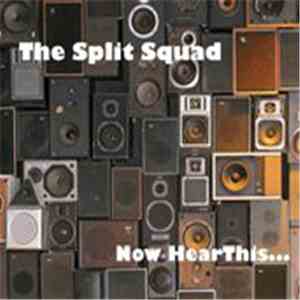 The Split Squad - Now Hear This