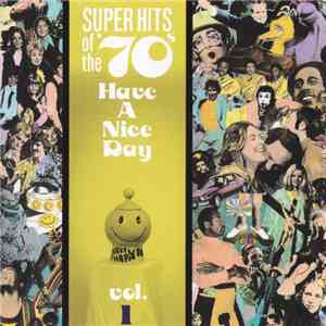 Various - Super Hits Of The '70s - Have A Nice Day, Vol.  1