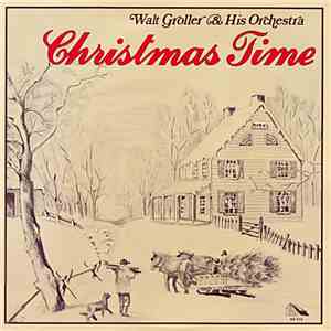 Walt Groller & His Orchestra, Pany Sisters And Chorus - Christmas Time