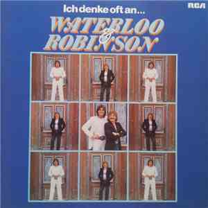 Waterloo & Robinson - Ich Denke Oft An...