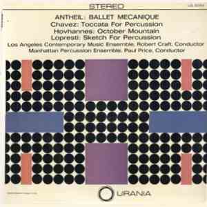 Antheil / Chavez / Hovhannes / Lopresti - Ballet Mecanique / Toccata For Pe ...