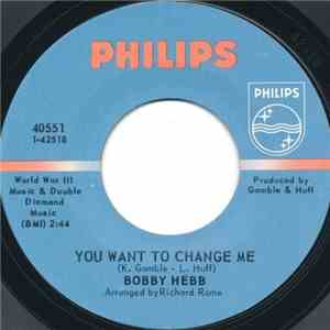 Bobby Hebb - You Want To Change Me / Dreamy