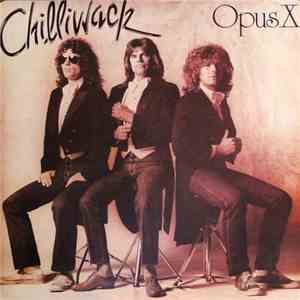 Chilliwack - Opus X