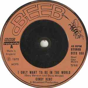 Cindy Kent - I Only Want To Be In The World / Lovin' Is Easy