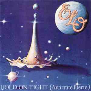 ELO - Hold On Tight  = Agárrate Fuerte