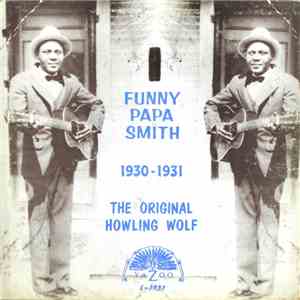 Funny Papa Smith - 1930-1931 The Original Howling Wolf