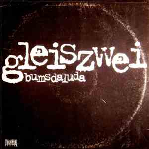 Gleiszwei - Bumsdaluda