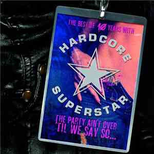 Hardcore Superstar - The Party Ain't Over 'Til We Say So
