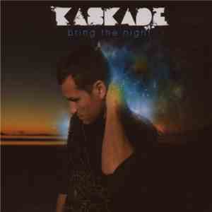 Kaskade - Bring The Night