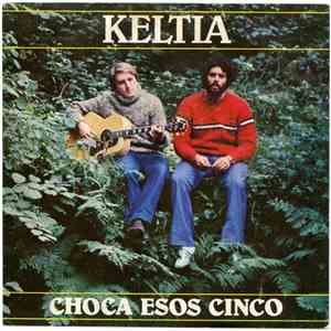 Keltia  - Choca Esos Cinco