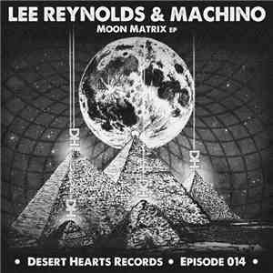 Lee Reynolds  & Machino - Moon Matrix EP