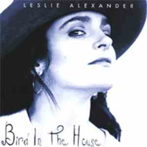 Leslie Alexander  - Bird In The House