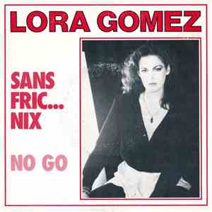 Lora Gomez - Sans Fric... Nix / No Go