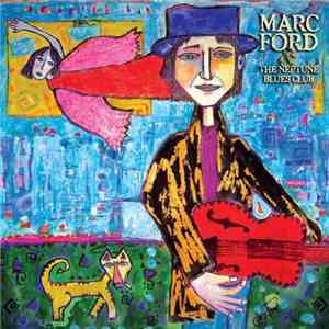 Marc Ford & The Neptune Blues Club - Marc Ford & The Neptune Blues Club