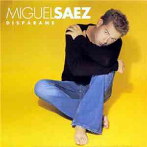 Miguel Saez - Dispárame