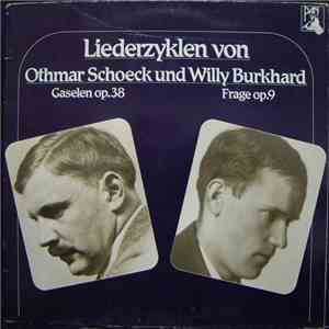 Othmar Schoeck, Willy Burkhard - Liederzyklen von Othmar Schoeck Und Willy  ...