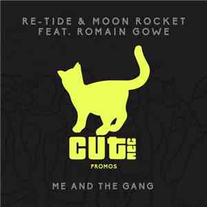 Re-Tide & Moon Rocket Feat. Romain Gowe - Me And The Gang
