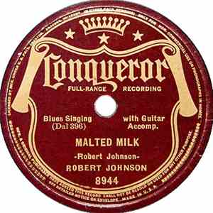 Robert Johnson - Malted Milk / Milkcows Calf Blues