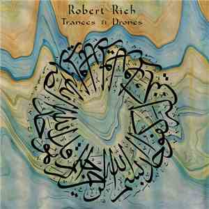 Robert Rich - Trances & Drones