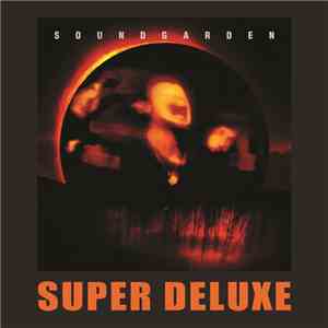 Soundgarden - Superunknown (20th Anniversary Super Deluxe)