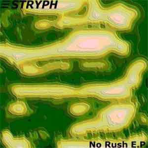 Stryph - No Rush E.P.
