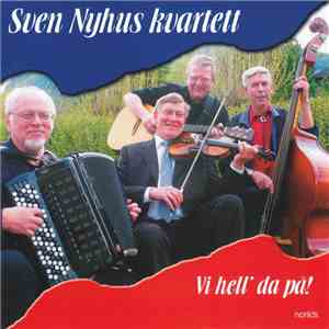 Sven Nyhus Kvartett - Vi Hell' Da På