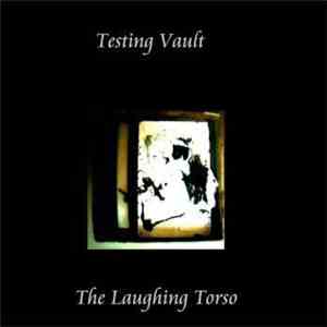 Testing Vault - The Laughing Torso