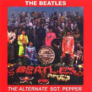 The Beatles - The Alternate Sgt. Pepper's Lonely Hearts Club Band