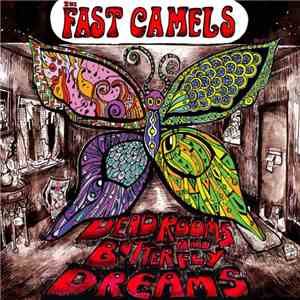 The Fast Camels - Deadrooms And Butterfly Dreams