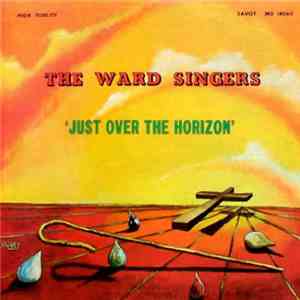 The Ward Singers - Just Over The Horizon