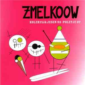 Zmelkoow - Kolekcija Jesen 93 - Poletje 07