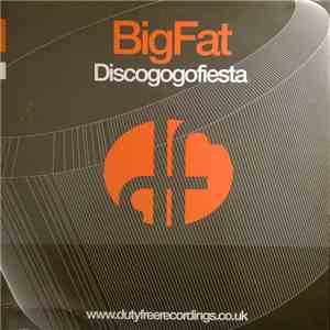 Big Fat - Discogogofiesta