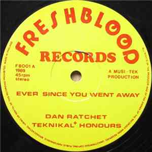 Dan Ratchet + Teknikal Honours - Ever Since You Went Away / Raggamuffin Gir ...
