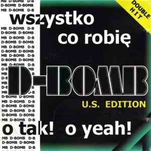 D-Bomb - Wszystko Co Robię / OTak! O Yeah!