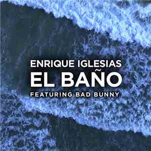 Enrique Iglesias Featuring Bad Bunny - El Baño