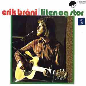 Erik Bråni - Liten Og Stor