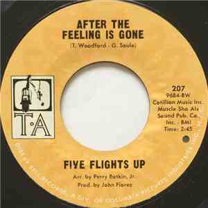 Five Flights Up - After The Feeling Is Gone / Where Are You Going, Girl?
