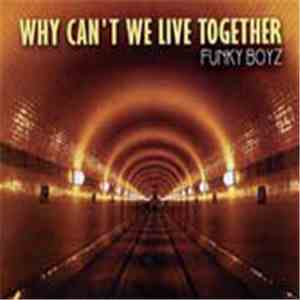 Funky Boyz - Why Can't We Live Together