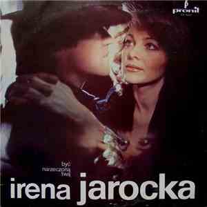 Irena Jarocka - Być Narzeczoną Twą