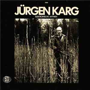 Jürgen Karg - Elektronische Mythen