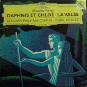 Maurice Ravel - Berliner Philharmoniker · Pierre Boulez - Daphnis Et Chloé  ...