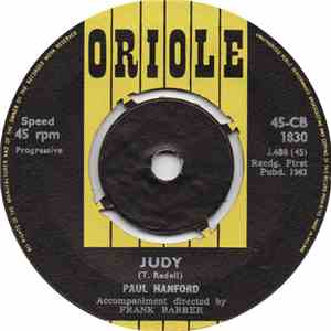 Paul Hanford  - Judy / Just When I Needed You Most